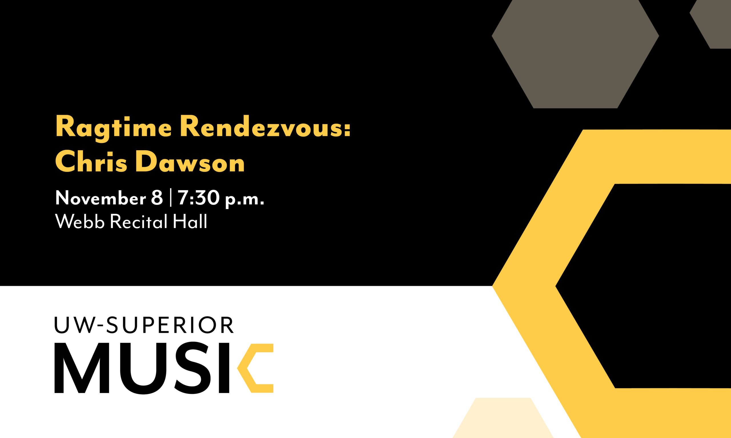 The University of Wisconsin-Superior Music Department will host Ragtime Rendezvous with Chris Dawson on Friday, November 8, at 7:30 p.m. in Webb Recital Hall.