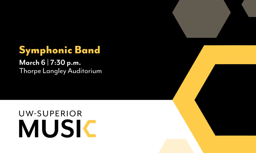 The University of Wisconsin-Superior Music Department will present its Symphonic Band Concert on Thursday, March 6, at 7:30 p.m. in Thorpe Langley Auditorium.